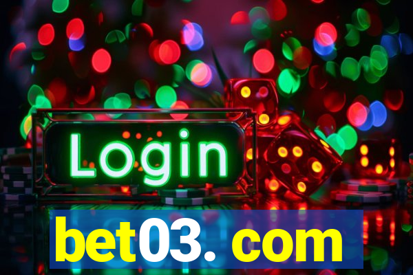 bet03. com